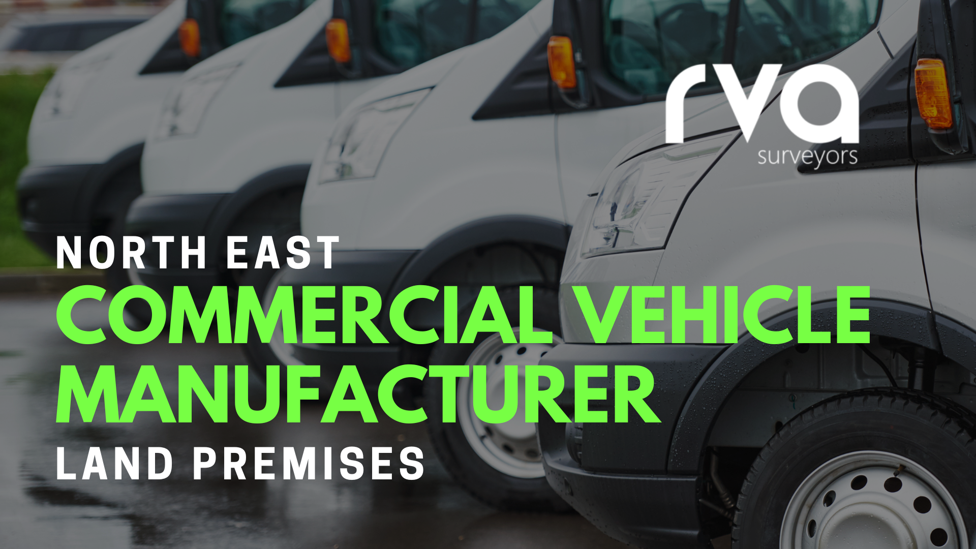 Commercial Vehicle Manufacturer – North East | Land Used for Storage & Premises